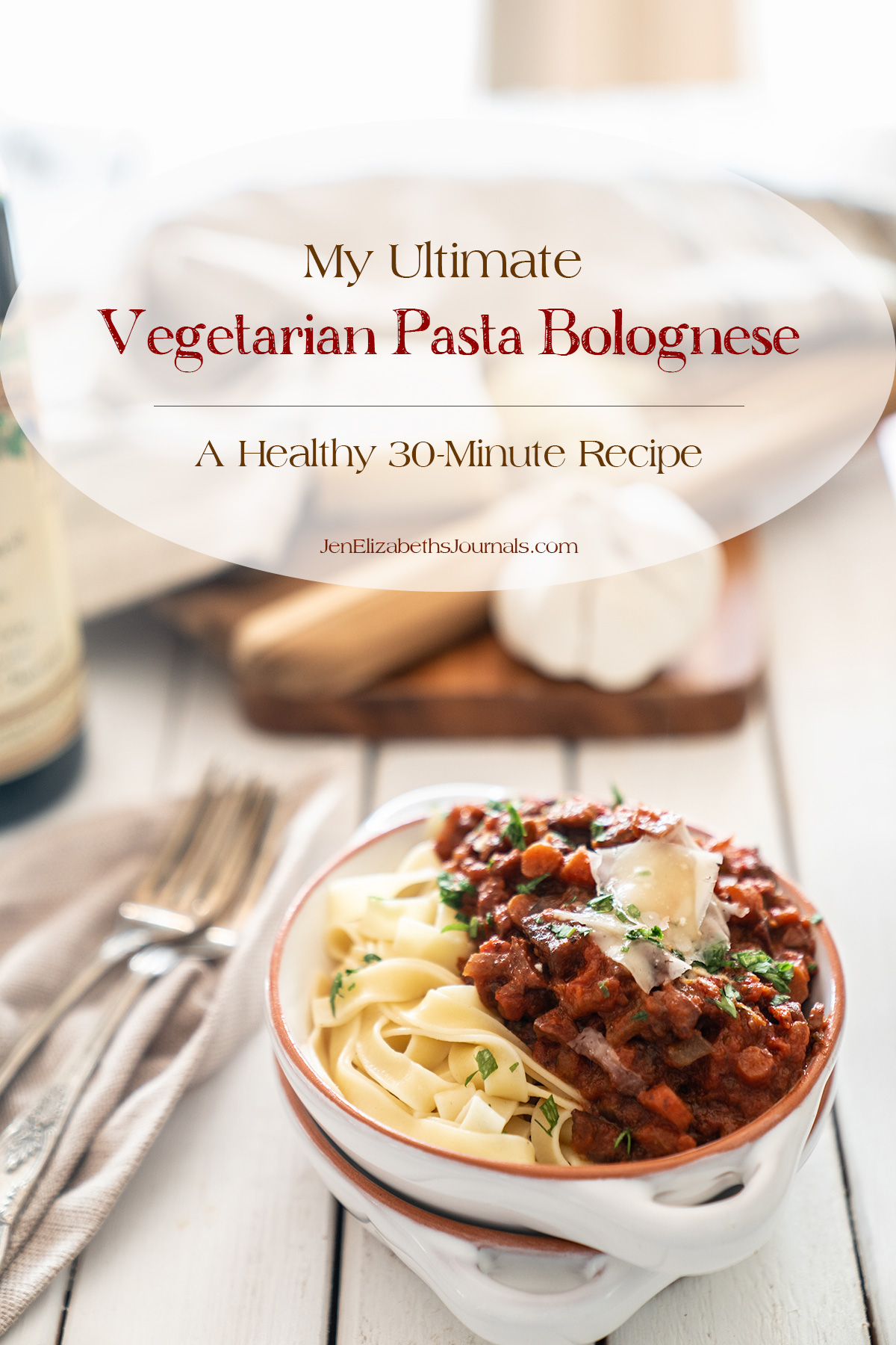 My-Ultimate-Vegetarian-Pasta-Bolognese-A-Healthy-30-Minute-Recipe