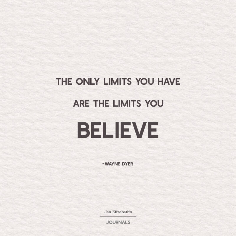 the-only-limits-you-have-are-the-limits-you-believe-jen-elizabeth-s